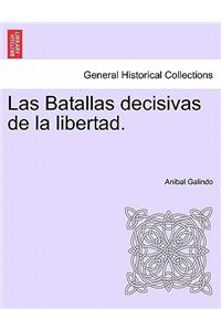 Batallas decisivas de la libertad.