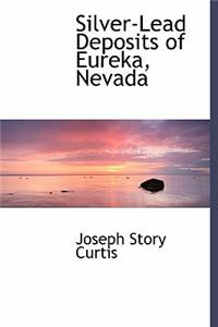 Silver-Lead Deposits of Eureka, Nevada
