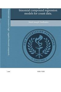 Cumulative Logit - Poisson and Cumulative Logit - Negative Binomial Compound Regression Models for Count Data.
