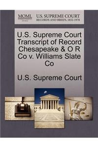U.S. Supreme Court Transcript of Record Chesapeake & O R Co V. Williams Slate Co
