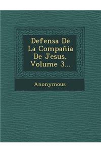 Defensa de La Compania de Jesus, Volume 3...