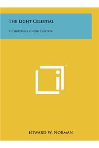 The Light Celestial: A Christmas Choir Cantata