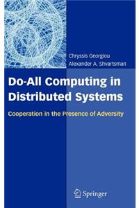 Do-All Computing in Distributed Systems: Cooperation in the Presence of Adversity