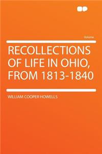 Recollections of Life in Ohio, from 1813-1840