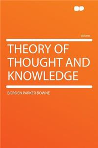 Theory of Thought and Knowledge