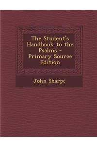 The Student's Handbook to the Psalms - Primary Source Edition