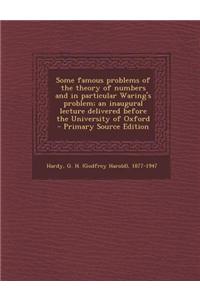 Some Famous Problems of the Theory of Numbers and in Particular Waring's Problem; An Inaugural Lecture Delivered Before the University of Oxford