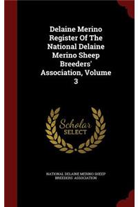 Delaine Merino Register of the National Delaine Merino Sheep Breeders' Association, Volume 3