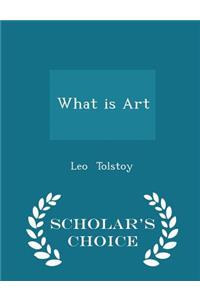 What Is Art - Scholar's Choice Edition
