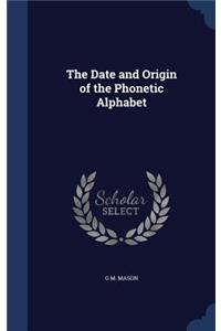 Date and Origin of the Phonetic Alphabet
