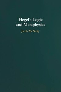 Hegel's Logic and Metaphysics