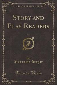 Story and Play Readers, Vol. 2 (Classic Reprint)