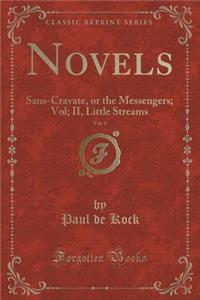 Sans-Cravate, or the Messengers, And, Little Streams, Vol. 2 (Classic Reprint)