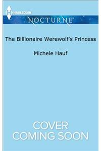 The Billionaire Werewolf's Princess