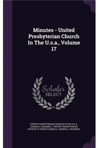 Minutes - United Presbyterian Church in the U.S.A., Volume 17