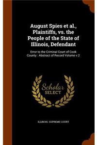 August Spies et al., Plaintiffs, vs. the People of the State of Illinois, Defendant