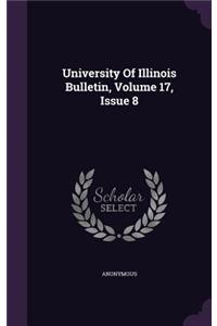 University of Illinois Bulletin, Volume 17, Issue 8