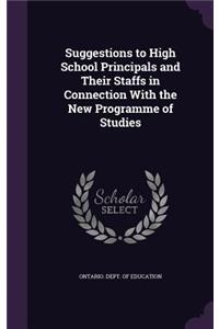 Suggestions to High School Principals and Their Staffs in Connection with the New Programme of Studies