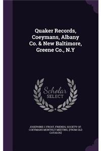 Quaker Records, Coeymans, Albany Co. & New Baltimore, Greene Co., N.Y