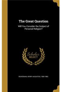 Great Question: Will You Consider the Subject of Personal Religion?