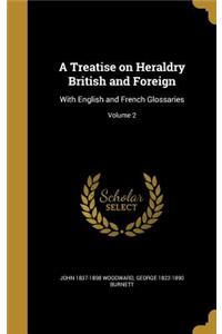 A Treatise on Heraldry British and Foreign