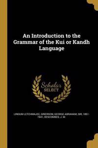 An Introduction to the Grammar of the Kui or Kandh Language