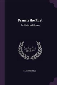 Francis the First