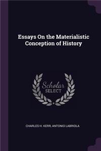 Essays On the Materialistic Conception of History