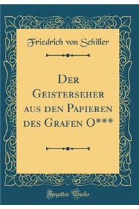 Der Geisterseher Aus Den Papieren Des Grafen O*** (Classic Reprint)