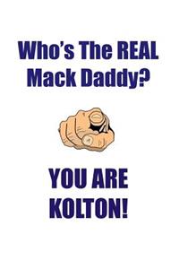 Kolton Is the Real Mack Daddy Affirmations Workbook Positive Affirmations Workbook Includes: Mentoring Questions, Guidance, Supporting You