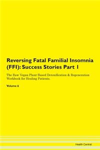 Reversing Fatal Familial Insomnia (Ffi):