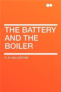 The Battery and the Boiler