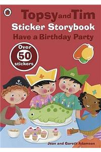 Topsy and Tim Sticker Storybook: Have a Birthday Party