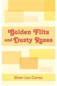 Golden Flits and Dusty Roses