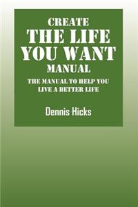 Create the Life You Want Manual