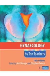 Gynaecology by Ten Teachers