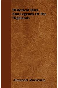Historical Tales and Legends of the Highlands