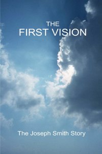 First Vision - The Joseph Smith Story