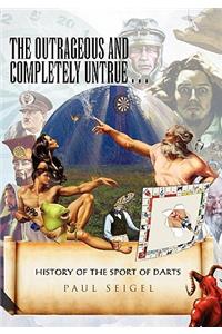 Outrageous and Completely Untrue History of the Sport of Darts