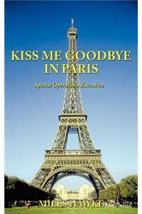 Kiss Me Goodbye in Paris