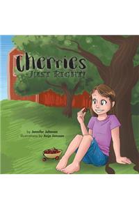 Cherries-Just Right!