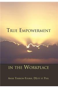 True Empowerment in the Workplace