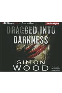 Dragged Into Darkness