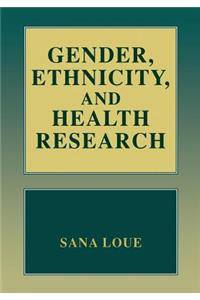 Gender, Ethnicity, and Health Research