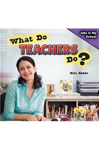 What Do Teachers Do?