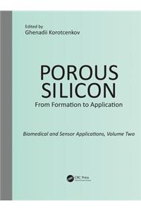Porous Silicon: From Formation to Application: Biomedical and Sensor Applications, Volume Two