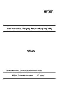 Army Techniques Publication ATP 1-06.2 The Commanders' Emergency Response Program (CERP) April 2013