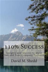 110% Success: Insights and Quotes to Move You and Your Company Forward