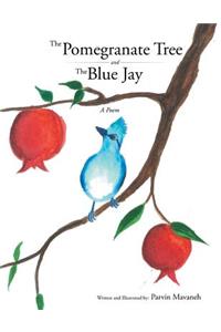 Pomegranate Tree and The Blue Jay