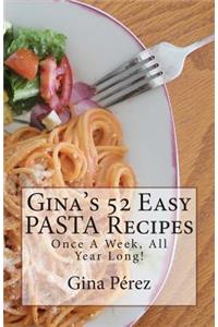 Gina's 52 Easy PASTA Recipes